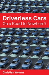 Driverless Cars: On a Road to Nowhere?