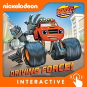 Driving Force! (Blaze and the Monster Machines) Interactive Edition