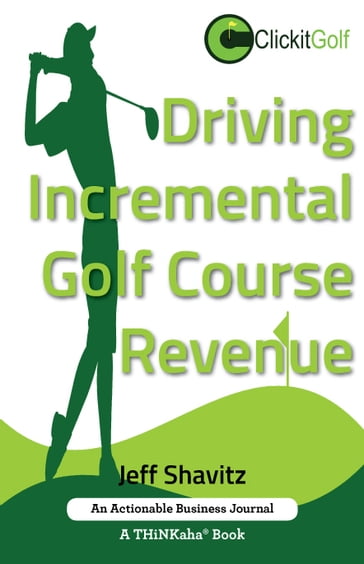 Driving Incremental Golf Course Revenue - Jeff - Shavitz