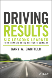 Driving Results - Six Lessons Learned from Transforming An Iconic Company