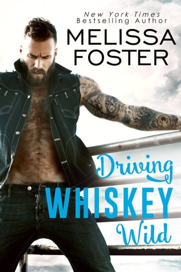 Driving Whiskey Wild (A Sexy Standalone Romance) - Melissa Foster