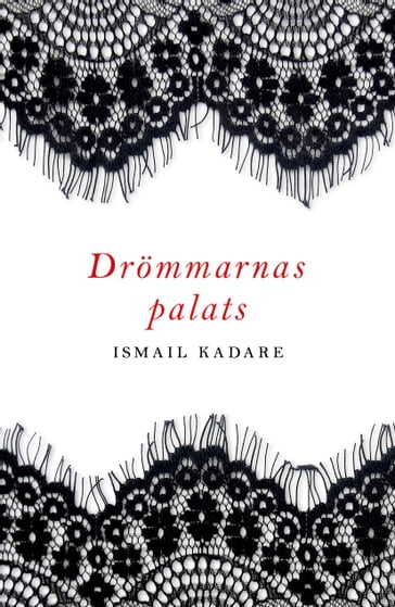 Drömmarnas palats - Ismail Kadare - Lars Sundh