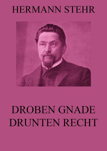 Droben Gnade, drunten Recht - Hermann Stehr