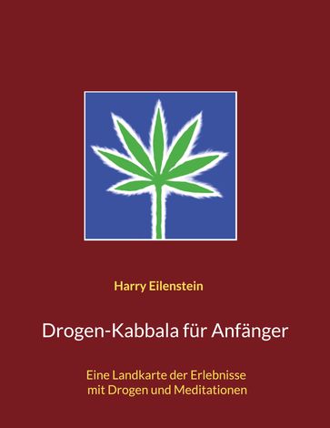 Drogen-Kabbala für Anfänger - Harry Eilenstein