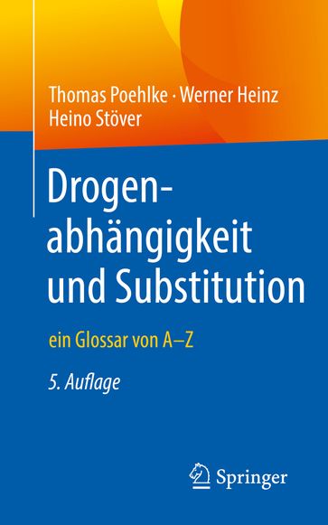 Drogenabhängigkeit und Substitution - Heino Stover - Thomas Poehlke - Heinz Werner