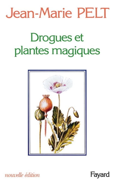 Drogues et plantes magiques - Jean-Marie Pelt