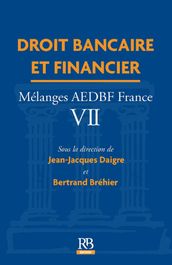 Droit bancaire et financier. Mélanges AEDBF France VII