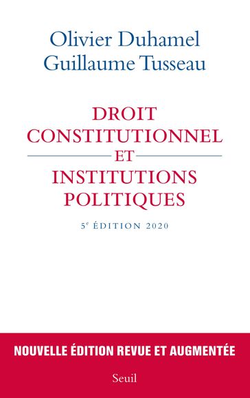Droit constitutionnel et institutions politiques - 5e édition 2020 - Guillaume TUSSEAU - Olivier Duhamel