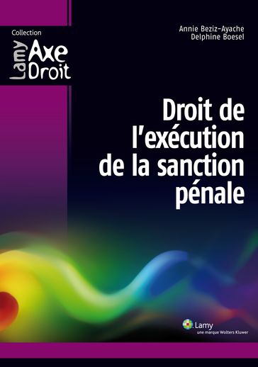 Droit de l'exécution de la sanction pénale - Annie Beziz-Ayache - Delphine Boesel