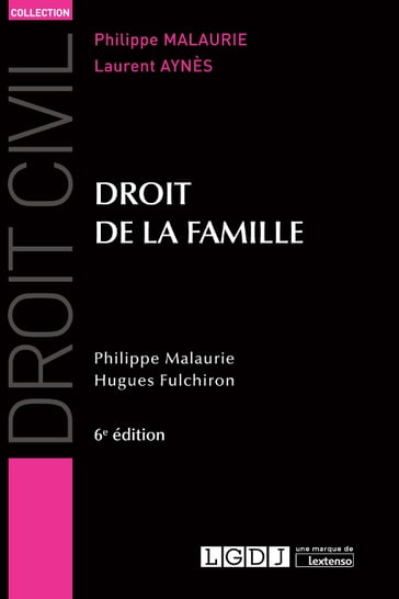 Droit de la famille - 6e édition - Hugues Fulchiron - Philippe Malaurie