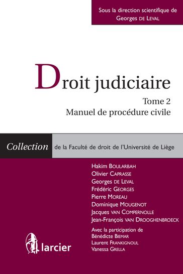 Droit judiciaire - Hakim Boularbah - Olivier Caprasse - Georges de Leval - Frédéric Georges - Pierre Moreau - Dominique Mougenot - Jacques van Compernolle - Jean-François van Drooghenbroeck - Bénédicte Biemar - Laurent Frankignoul - Vanessa Grella