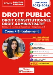 Droit public - Droit constitutionnel - Droit administratif - Cours et entraînement - Catégories A et B - Concours 2023-2024