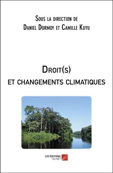 Droit(s) et changements climatiques - Camille Kuyu - Daniel Dormoy