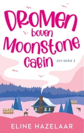 Dromen boven Moonstone Cabin