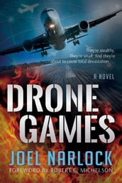 Drone Games: They re stealthy they re small. And they re about to cause total devastation...