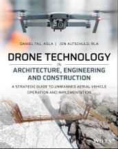 Drone Technology in Architecture, Engineering and Construction