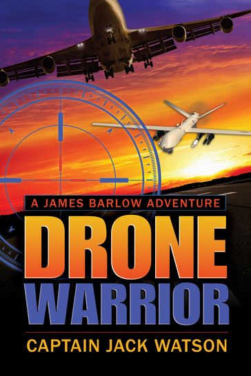 Drone Warrior A James Barlow Adventure - Jack Watson