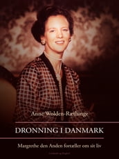 Dronning i Danmark  Margrethe den Anden fortæller om sit liv