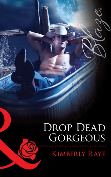 Drop Dead Gorgeous (Mills & Boon Blaze) - Kimberly Raye