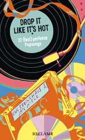 Drop It Like It s Hot. 33 (fast) perfekte Popsongs