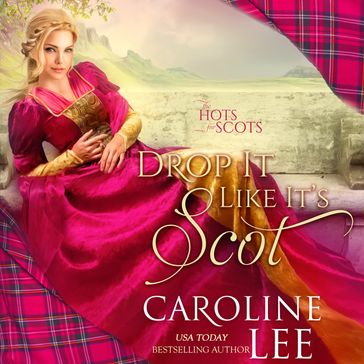 Drop it Like Its Scot - Caroline Lee