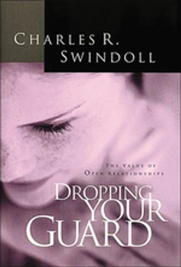 Dropping Your Guard - Charles R. Swindoll