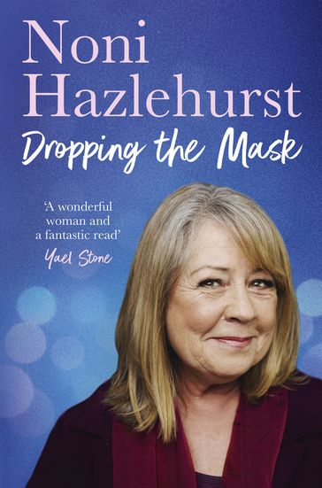 Dropping the Mask - Noni Hazlehurst