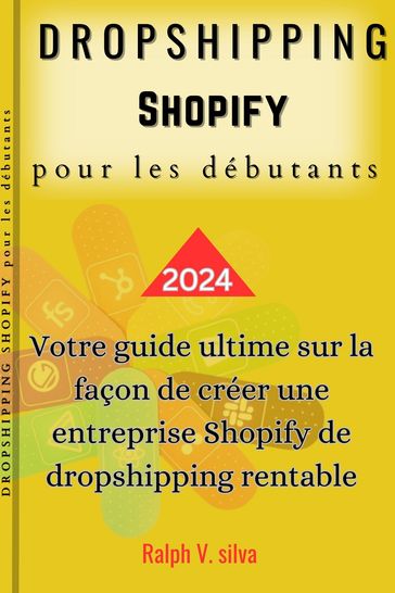 Dropshipping Shopify pour les débutants 2024 - Ralph V. Silva