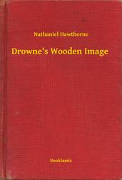 Drowne s Wooden Image