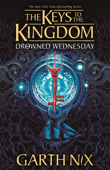 Drowned Wednesday: The Keys to the Kingdom 3 - Garth Nix