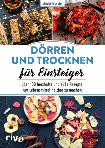 Dörren und Trocknen für Einsteiger - Elisabeth Engler