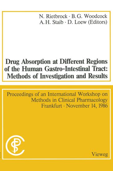 Drug Absorption at Different Regions of the Human Gastro-Intestinal Tract: Methods of Investigation and Results / Arzneimittelabsorption aus verschiedenen Bereichen des Gastrointestinaltraktes beim Menschen: Untersuchungsmethoden und Ergebnisse