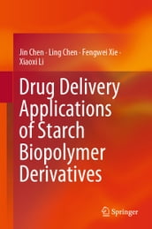 Drug Delivery Applications of Starch Biopolymer Derivatives