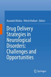 Drug Delivery Strategies in Neurological Disorders: Challenges and Opportunities