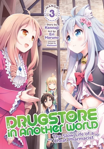 Drugstore in Another World: The Slow Life of a Cheat Pharmacist (Manga) Vol. 3 - Eri Haruno - Kennoji