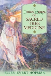 A Druid s Herbal of Sacred Tree Medicine