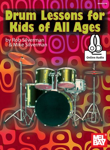 Drum Lessons for Kids of All Ages - Rob Silverman - Mike Silverman