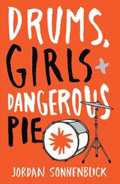 Drums, Girls, and Dangerous Pie