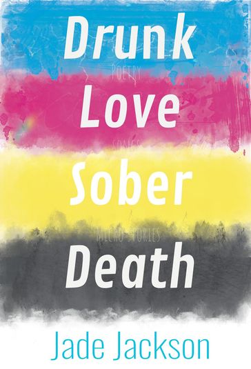 Drunk Love Sober Death - Jade Jackson