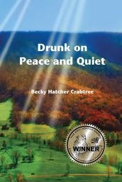 Drunk on Peace and Quiet