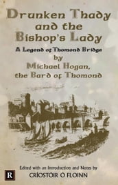 Drunken Thady And The Bishop s Lady: A Legend of Thomond Bridge