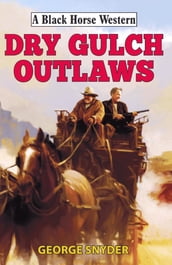 Dry Gulch Outlaws