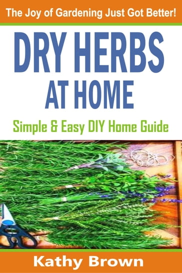 Dry Herbs At Home - Kathy Brown