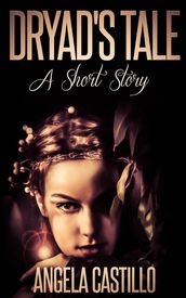 Dryad s Tale, A Short Story