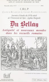 Du Bellay : Antiquité et nouveaux mondes dans les recueils romains