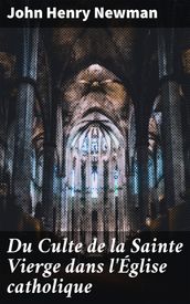 Du Culte de la Sainte Vierge dans l Église catholique