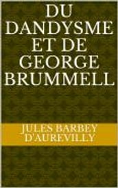 Du Dandysme et de George Brummell