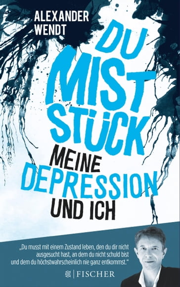 Du Miststück  Meine Depression und ich - Alexander Wendt