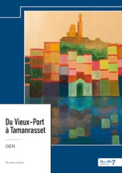 Du Vieux-Port à Tamanrasset