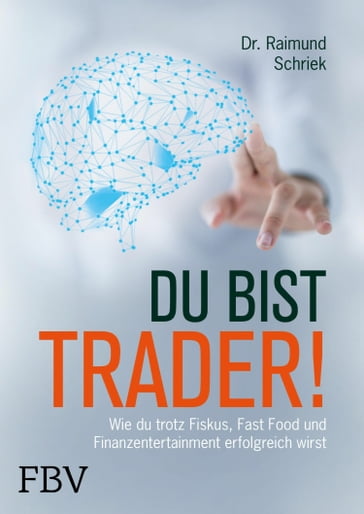 Du bist Trader! - Raimund Schriek